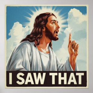 Lustiges Jesus-Meme-Zitat Ich sah das Christlich Poster