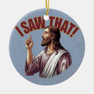 Lustiges Jesus-Meme-Zitat Ich sah das christliche Keramik Ornament