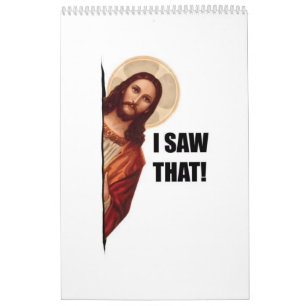 Lustiges Jesus-Meme-Zitat, ich sah, dass Jesus Kalender