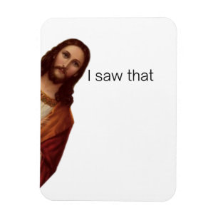Lustiges Jesus-Meme-Zitat, ich sah, dass Jesus Magnet