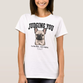 Lustiges Judging You French Bulldog Shirt