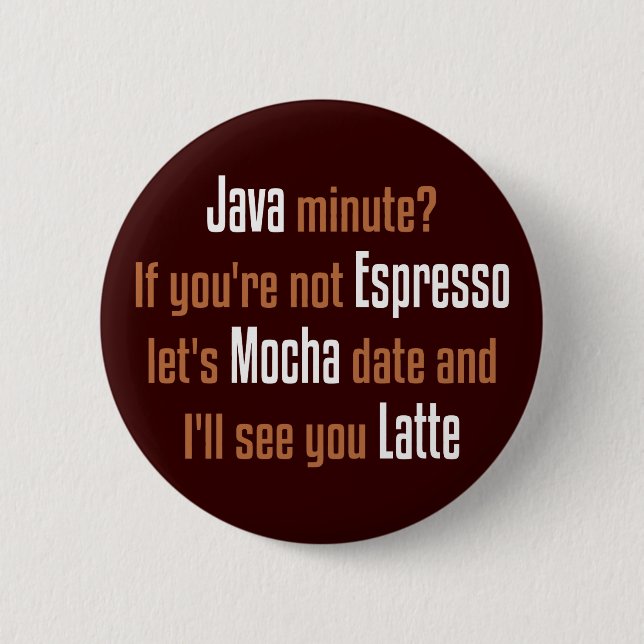 Lustiges Kaffee-Datum Button (Vorderseite)