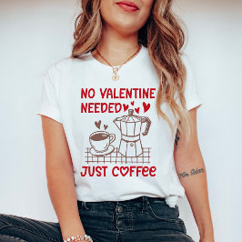 Lustiges Kaffee-Valentins-Shirt Kein Valentinstag T-Shirt