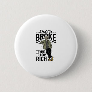Lustiges kaputtes aber reiches Vibes Vintage-Hund- Button