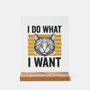Lustiges Katze Ich Tue Was Ich Will Vintage Gravur Acrylschild