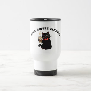 Lustiges Katzen-Café-Design – „Mehr Kaffee bitte“ Reisebecher