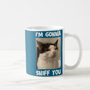 Lustiges Katzen-Meme Ich werde dich beschnüffeln S Kaffeetasse