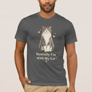 Lustiges Katzen-T-Shirt – „Geistig bin ich bei mei T-Shirt