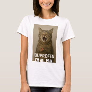 Lustiges Katzen-T-Shirt - Ibuprofen, ich bin ganz T-Shirt