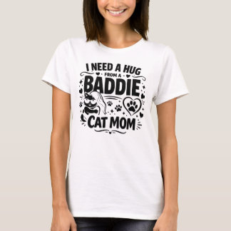 Lustiges Katzenmutter-Zitat Ich brauche eine Umarm T-Shirt