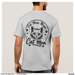 Lustiges Katzenshirt für Mütter – Katzenmagie für  T-Shirt