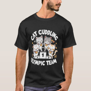 Lustiges Katzenzitat Katzenkuscheln Olympiateam Co T-Shirt
