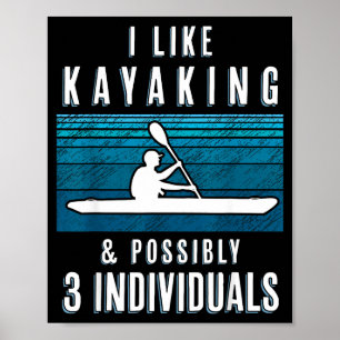 Lustiges Kayaking-Zitat Lustiger Kayak-Spruch für Poster