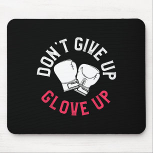 Lustiges Kickboxen Gib Nicht Auf Boxhandschuhe  Mousepad
