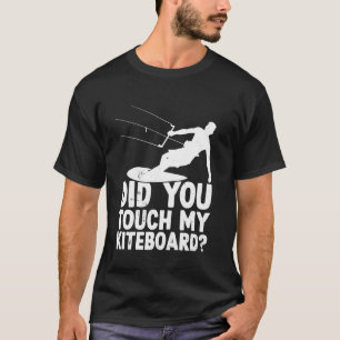 Lustiges Kiteboarding - Hast du mein Kiteboard ber T-Shirt