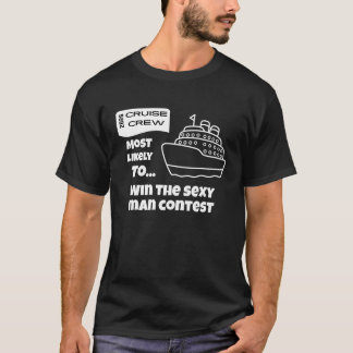 Lustiges Kreuzfahrt-Shirt Most Likely Win Sexy Man T-Shirt