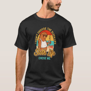 Lustiges Leben Faultier Wählte Mich Faul Müde Fa T-Shirt