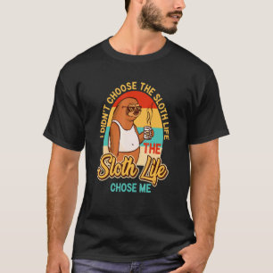 Lustiges Leben Faultier Wählte Mich Faul Müde Fa T-Shirt