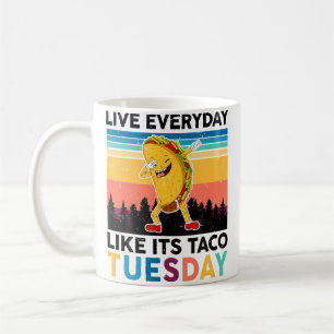 Lustiges Leben Jeden Tag Wie Ein Nationaler Taco-D Kaffeetasse