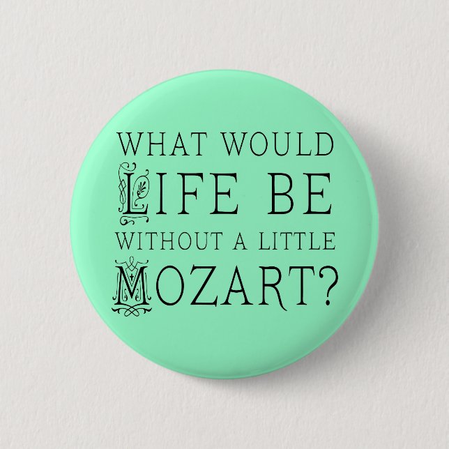 Lustiges Leben ohne Mozart-Musik-Geschenk-T-Shirt Button (Vorderseite)