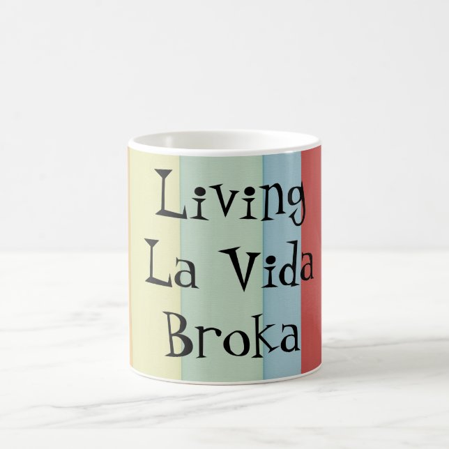Lustiges lebendes La Vida Broka Kaffeetasse (Mittel)