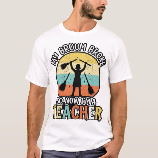 Lustiges Lehrer Kaputte Besen Halloween Vintage Sh T-Shirt