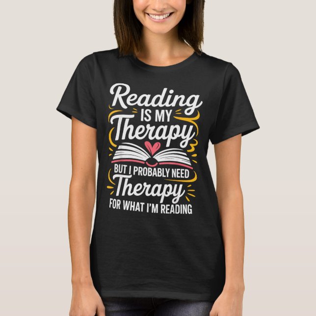 Lustiges Lesen ist Therapie Buchwurm Buch Meme T-Shirt (Vorderseite)