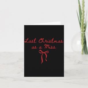 Lustiges letztes Weihnachten als zukünftige Braut Karte