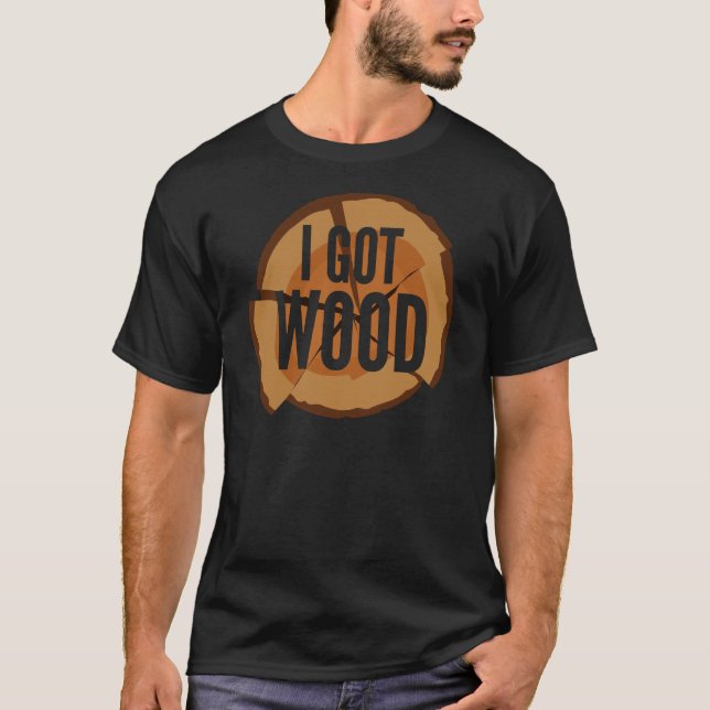 Lustiges Lumberer Geschenk - ich got Holz T-Shirt (Vorderseite)