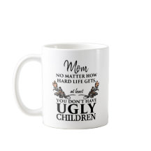 Lustiges Mama-Geschenk - hässliche Kinder