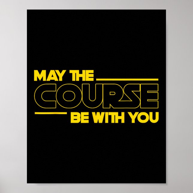 Lustiges May The Course Be With You Golf Für Männe Poster (Vorne)