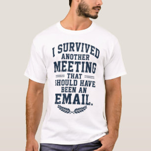 Lustiges "Meeting hätte auch eine E-Mail sein könn T-Shirt