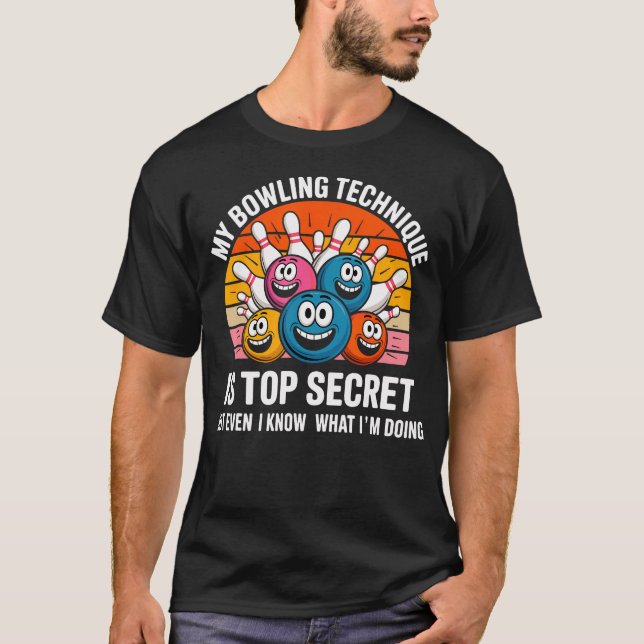 Lustiges Meine Bowling-Technik ist Top Secret Tee  (Vorderseite)