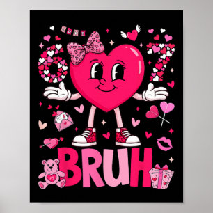 Lustiges Meme 67 Sechs Sieben Bruh Valentins Herz  Poster