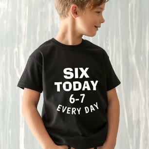 Lustiges Meme Six Today 6-7 Every Day Geburtstagsk T-Shirt