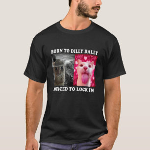 Lustiges Meme Süße Katze Geboren um zu bummeln Gez T-Shirt