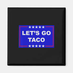 Lustiges Meme Trend Lass uns gehen Taco Trump imme Magnet