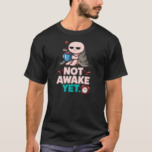 Lustiges Morgencaffe-Geschenk – Noch nicht wach Ca T-Shirt