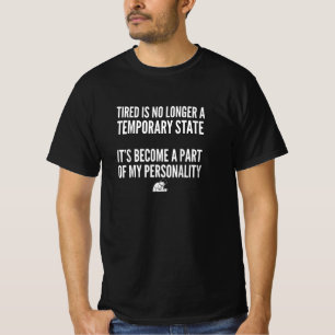 Lustiges müdes Persönlichkeit Sarkastisches Zitat T-Shirt