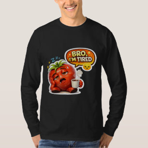 Lustiges Müdes Tomaten-Bro Ich Bin Müde Niedliches T-Shirt