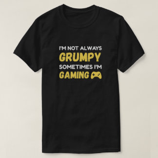 Lustiges mürrisches Gamer-Zitat-Design T-Shirt