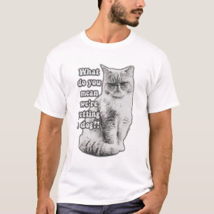 Lustiges mürrisches Katzen-Meme für Katzenliebhabe T-Shirt