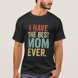 Lustiges Muttergeschenk Ich habe die beste Mutter T-Shirt