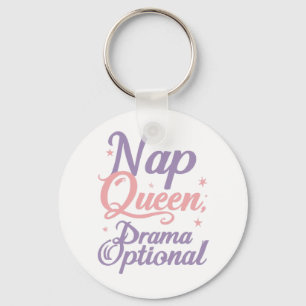 Lustiges "Nap Queen Drama Optional" Zitat Schlüsselanhänger