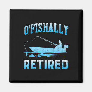 Lustiges O'fishally Rentner-Geschenk für ehemalige Magnet