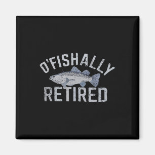 Lustiges O'fishally Rentner-T-Shirt für pensionier Magnet