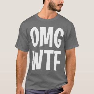 Lustiges OMG WTF-Shirt Witz Sarkastisch Familie vi T-Shirt