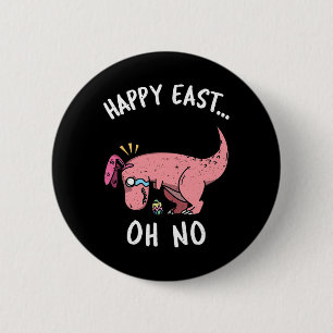 Lustiges Ostern Frohe Ostern... Oh Nein Trex Rosa Button