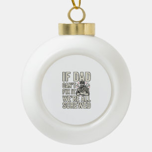 Lustiges Papa Mechaniker Wenn Papa es nicht repari Keramik Kugel-Ornament