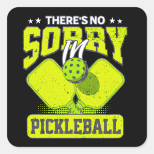 Lustiges Pickleball Es gibt kein Sorry im Pickleba Quadratischer Aufkleber